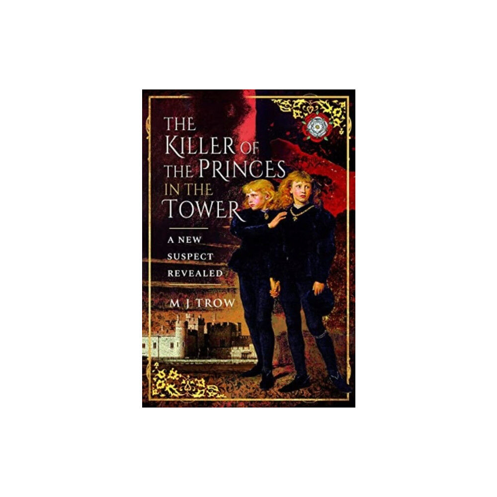 Pen & Sword Books Ltd The Killer of the Princes in the Tower (häftad, eng)