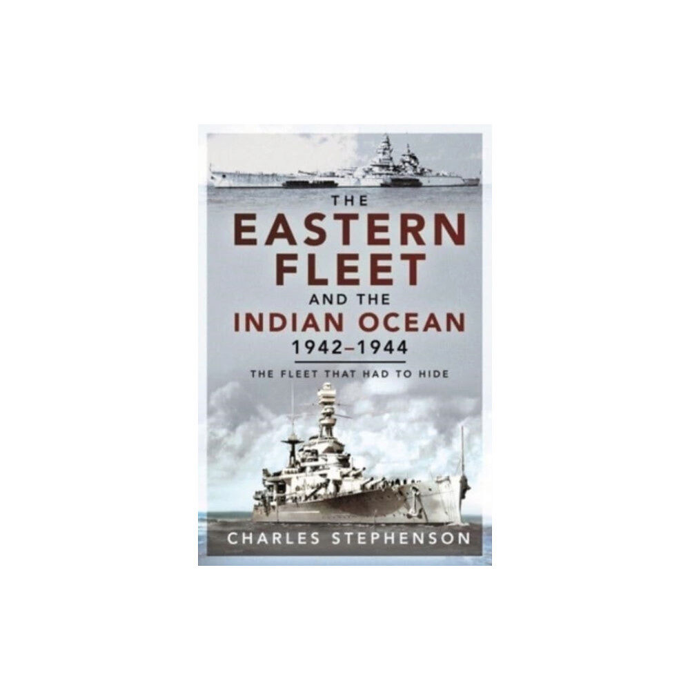 Pen & Sword Books Ltd The Eastern Fleet and the Indian Ocean, 1942 1944 (häftad, eng)