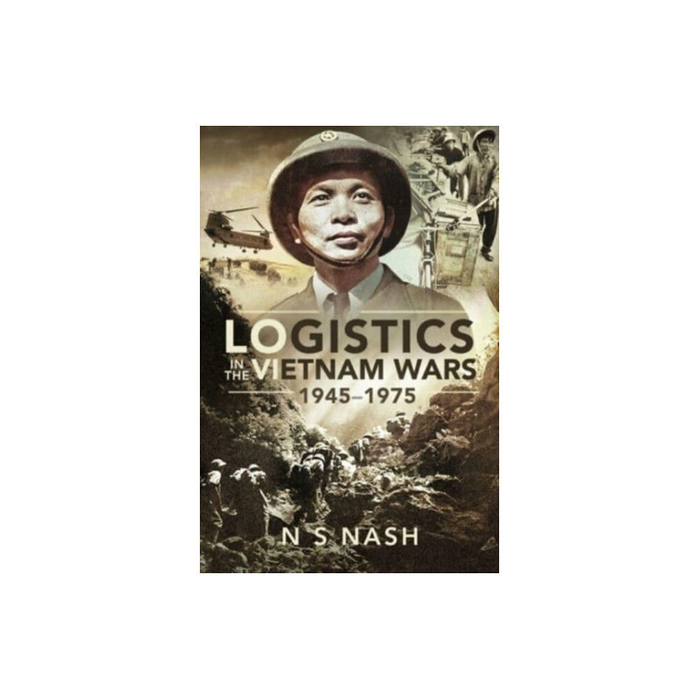 Pen & Sword Books Ltd Logistics in the Vietnam Wars, 1945 1975 (häftad, eng)