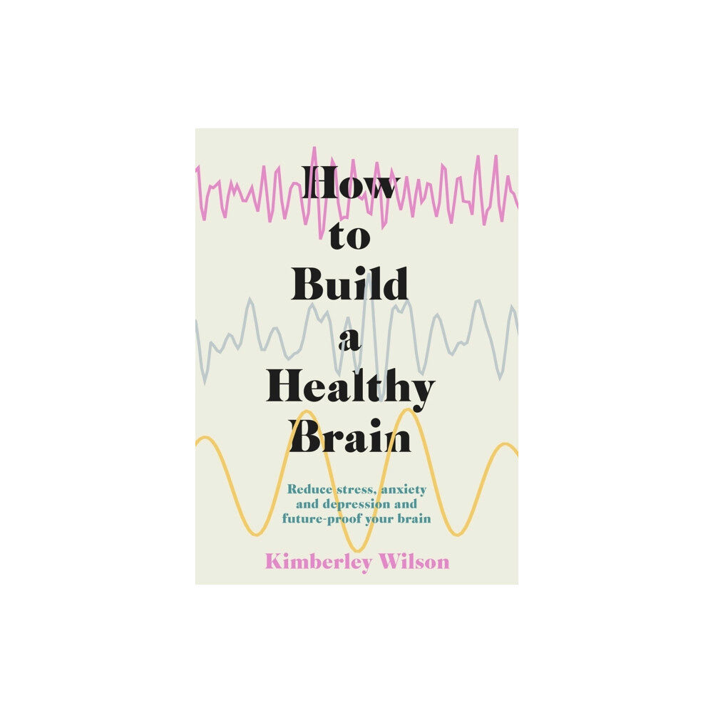 Hodder & Stoughton How to Build a Healthy Brain (häftad, eng)