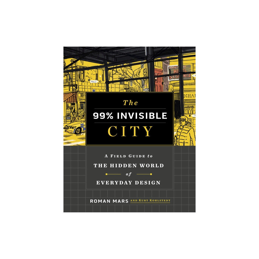 Hodder & Stoughton The 99% Invisible City (inbunden, eng)