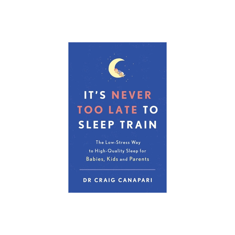 Hodder & Stoughton It's Never too Late to Sleep Train (häftad, eng)