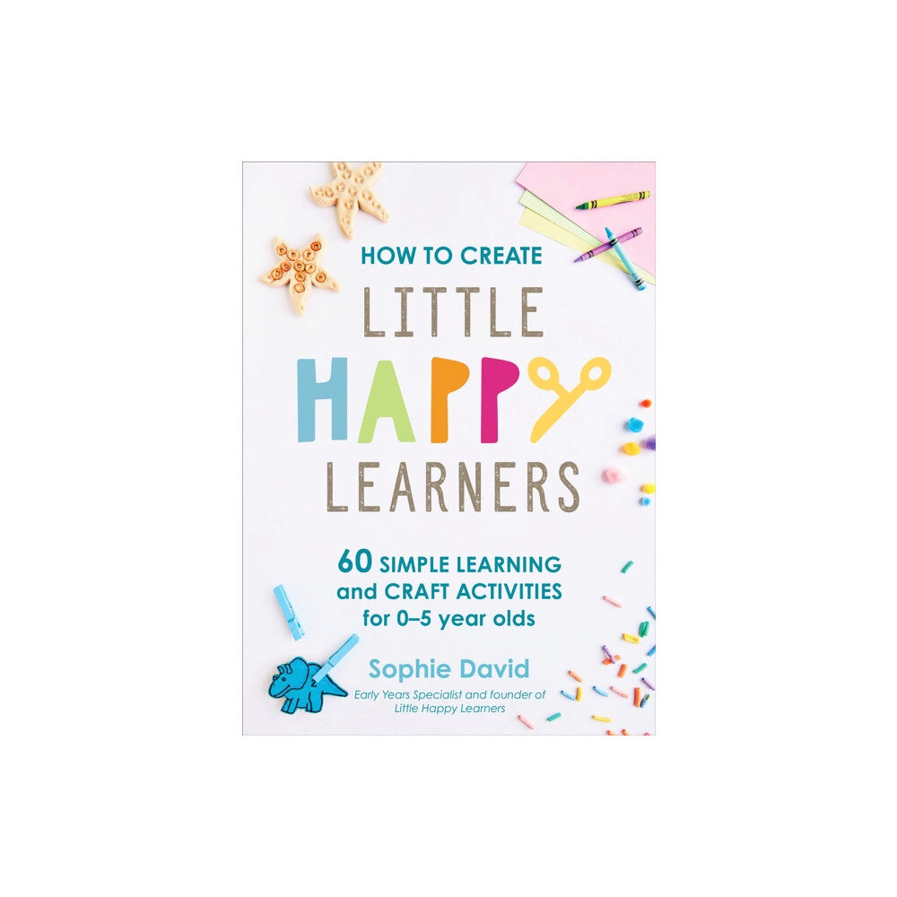 Hodder & Stoughton How to Create Little Happy Learners (inbunden, eng)
