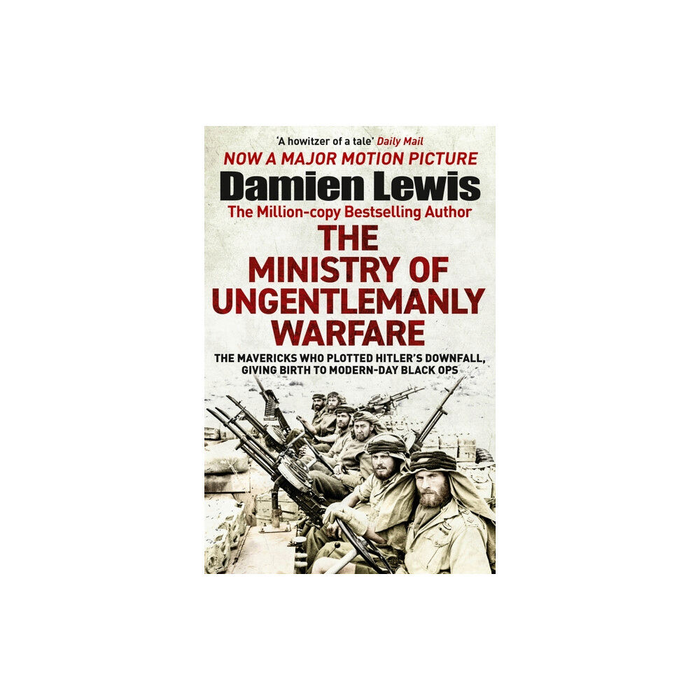 Quercus Publishing The Ministry of Ungentlemanly Warfare, now a Major Guy Ritchie Film (häftad, eng)