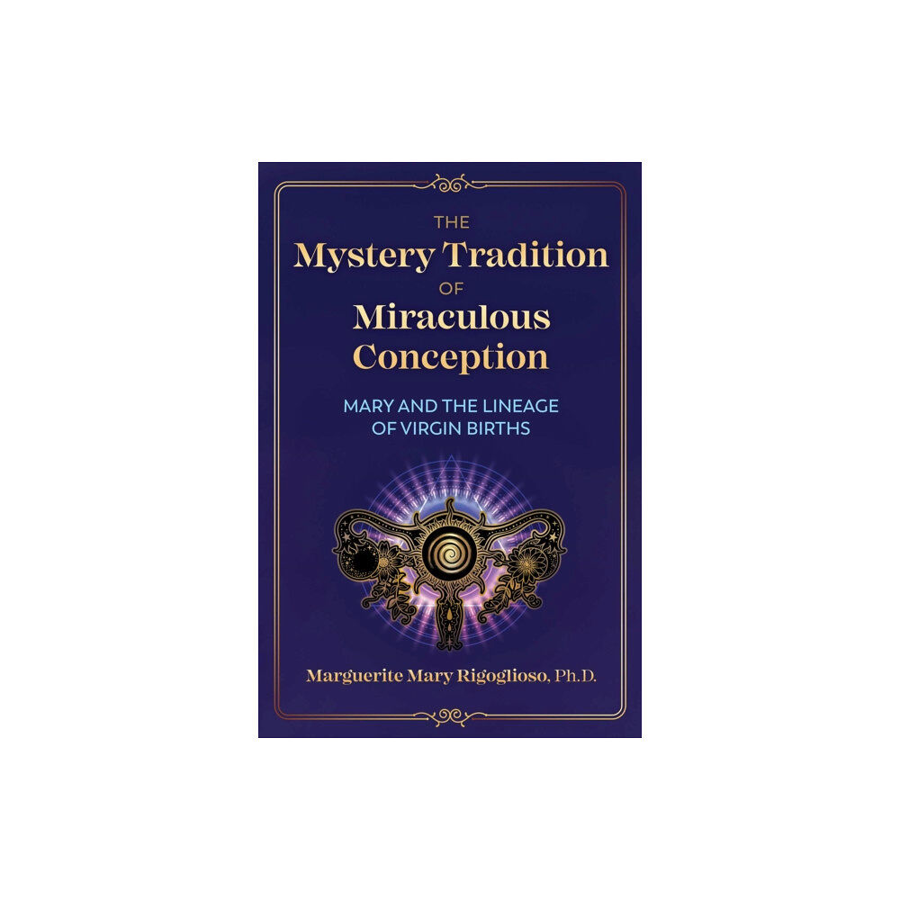 Inner Traditions Bear and Company The Mystery Tradition of Miraculous Conception (häftad, eng)