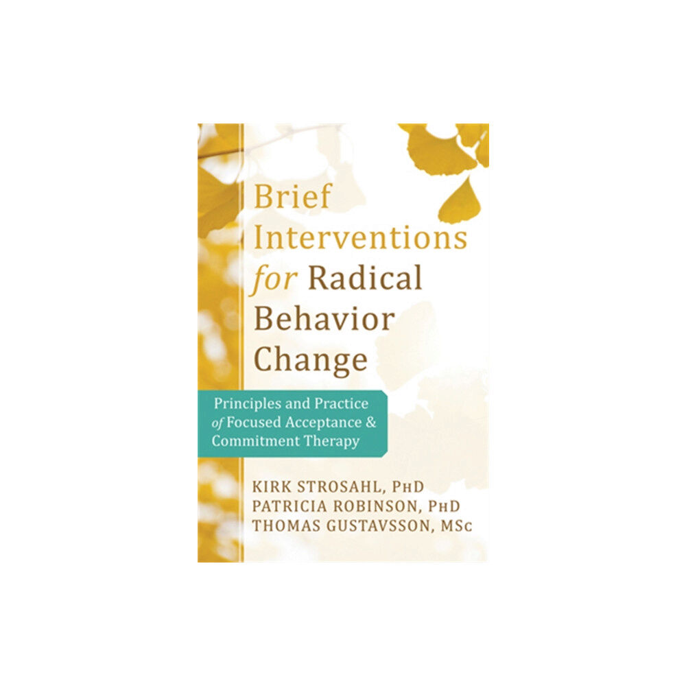 New Harbinger Publications Brief Interventions for Radical Behavior Change (häftad, eng)
