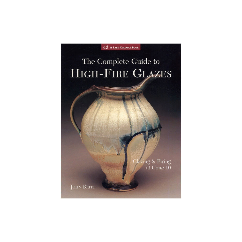 Union Square & Co. The Complete Guide to High-Fire Glazes (häftad, eng)