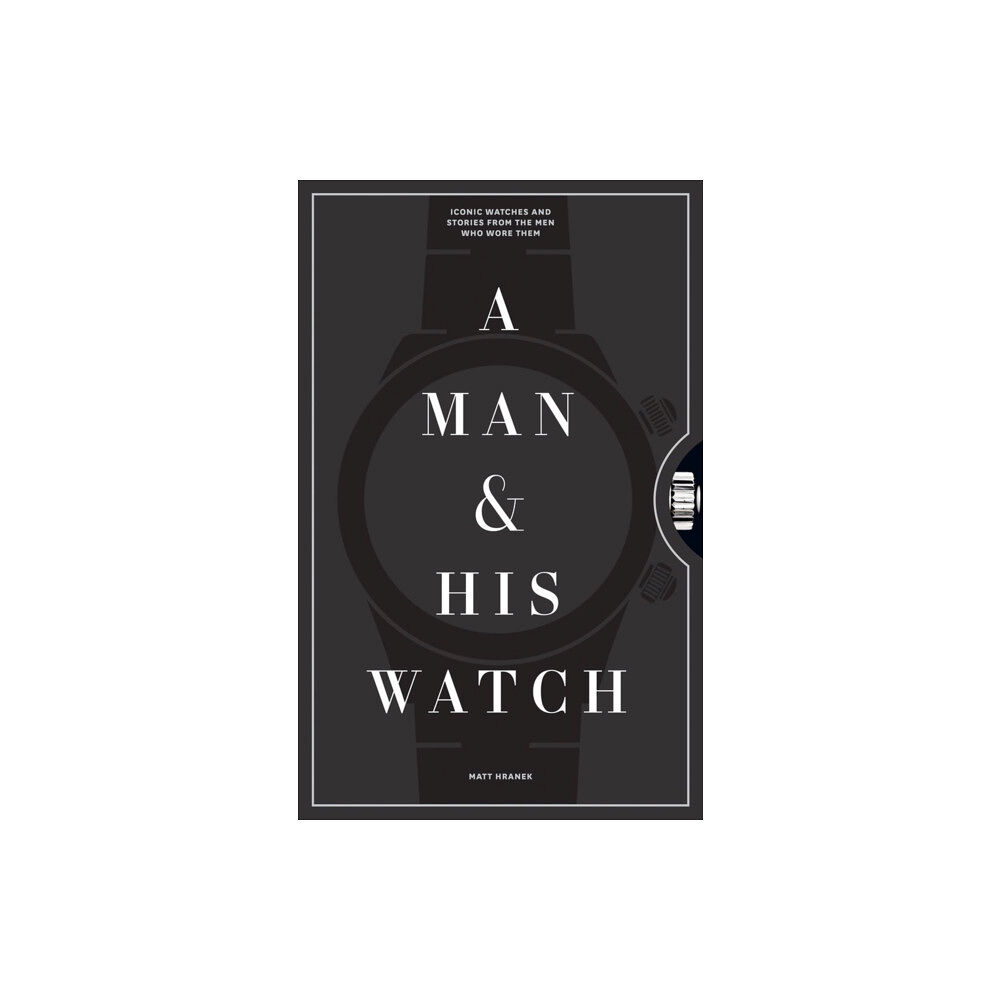 Workman Publishing A Man & His Watch (inbunden, eng)