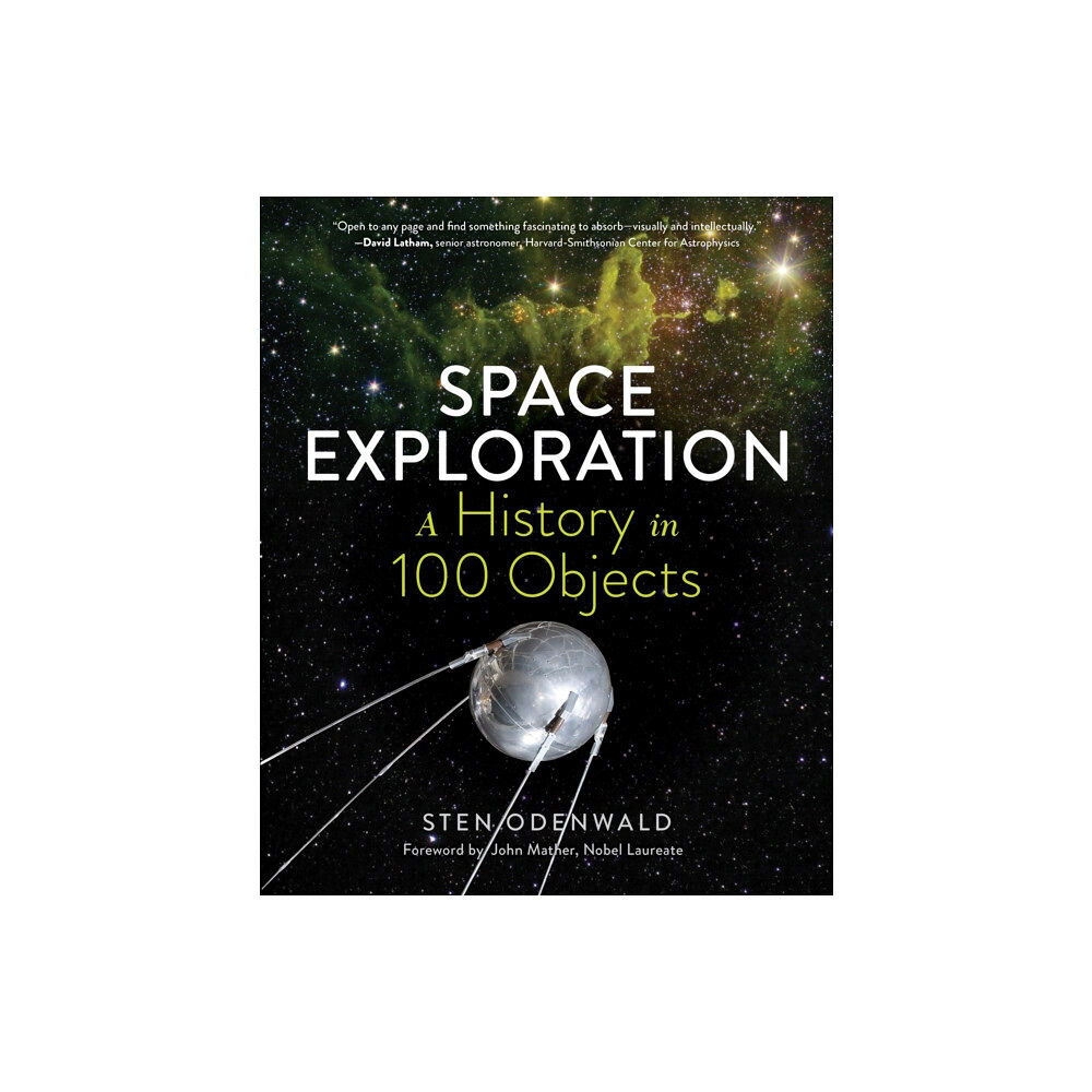 The Experiment LLC Space Exploration - A History in 100 Objects (inbunden, eng)