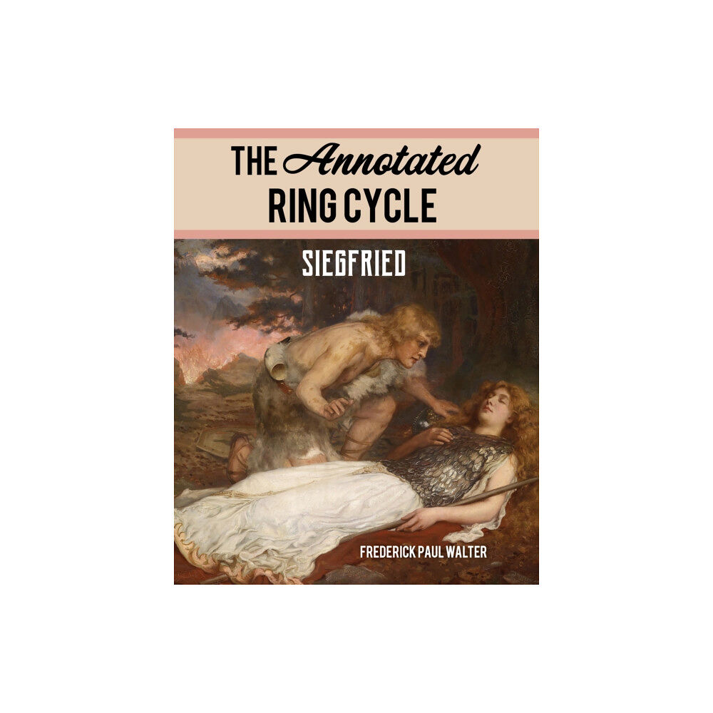 Bloomsbury Publishing PLC The Annotated Ring Cycle (häftad, eng)