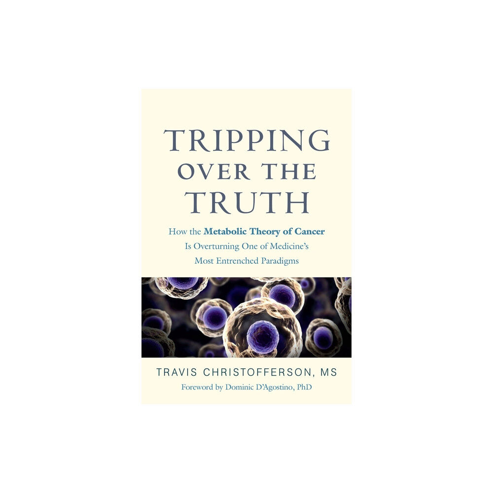 Chelsea Green Publishing Co Tripping over the Truth (häftad, eng)