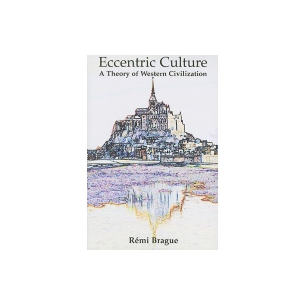 St Augustine's Press Eccentric Culture – A Theory of Western Civilization (häftad, eng)
