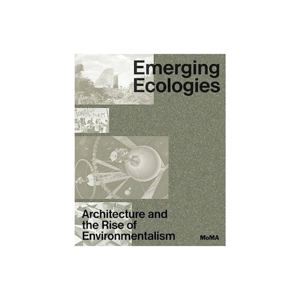 Museum of Modern Art Emerging Ecologies (inbunden, eng)