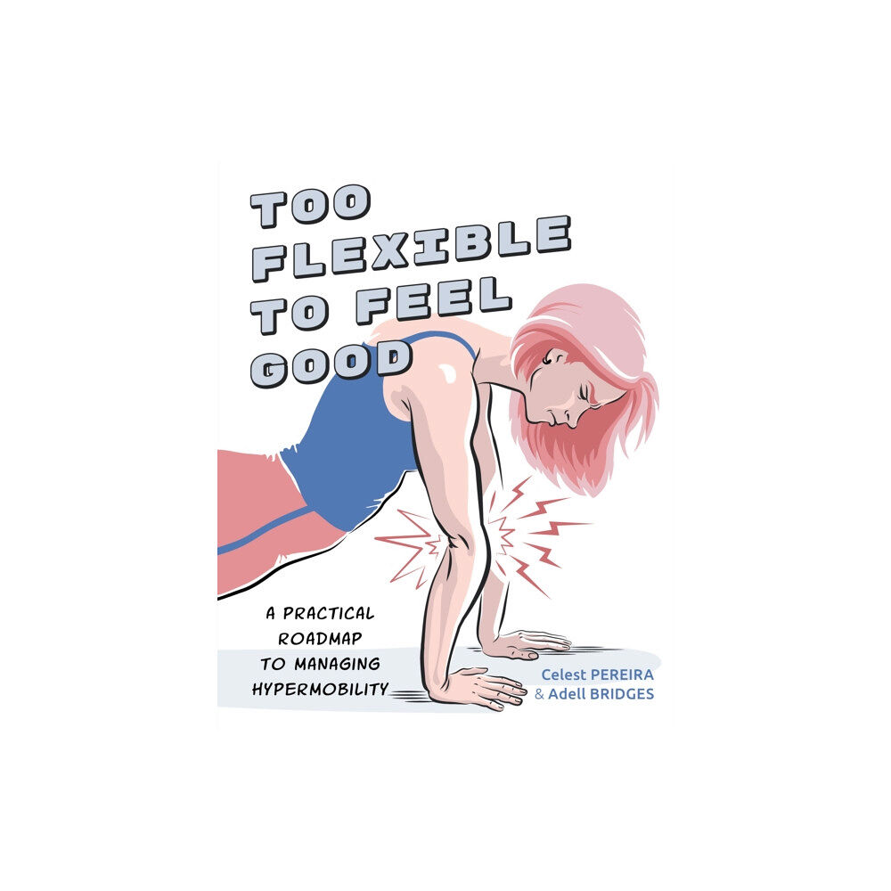 Victory Belt Publishing Too Flexible to Feel Good (häftad, eng)