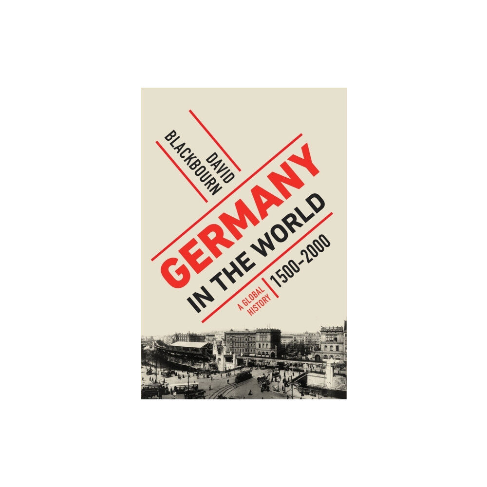 W W Norton & Co Ltd Germany in the World (inbunden, eng)