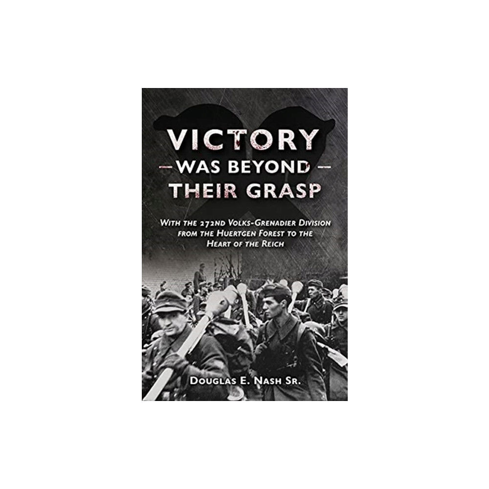 Casemate Publishers Victory Was Beyond Their Grasp (häftad, eng)