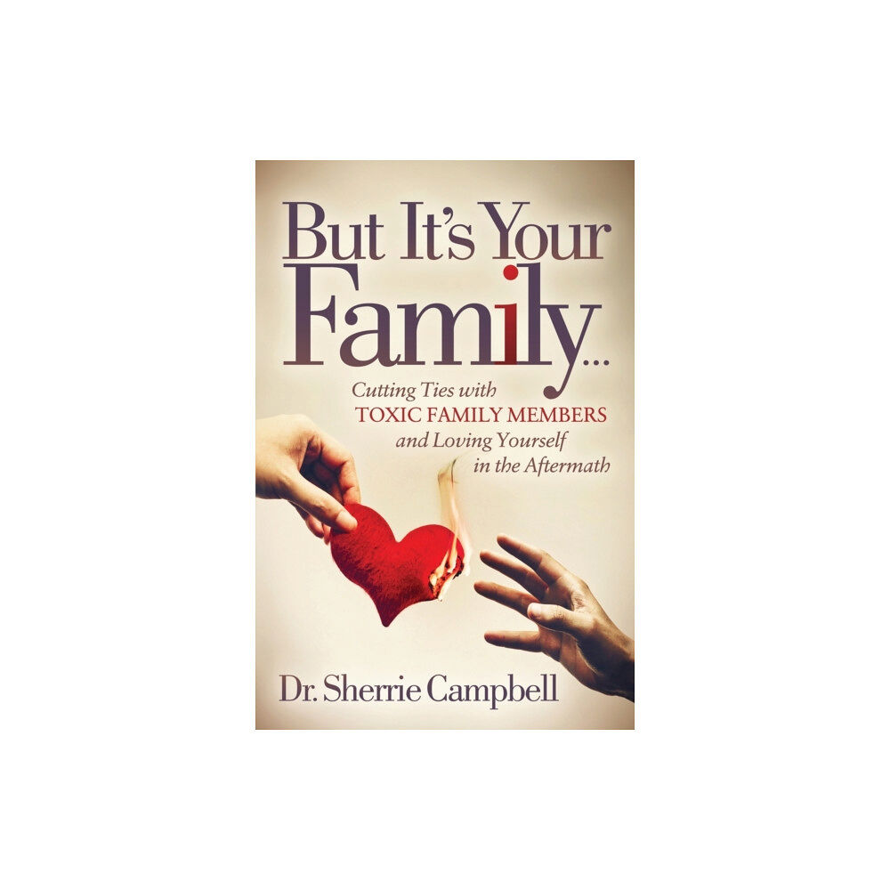 Morgan James Publishing llc But It's Your Family... (häftad, eng)