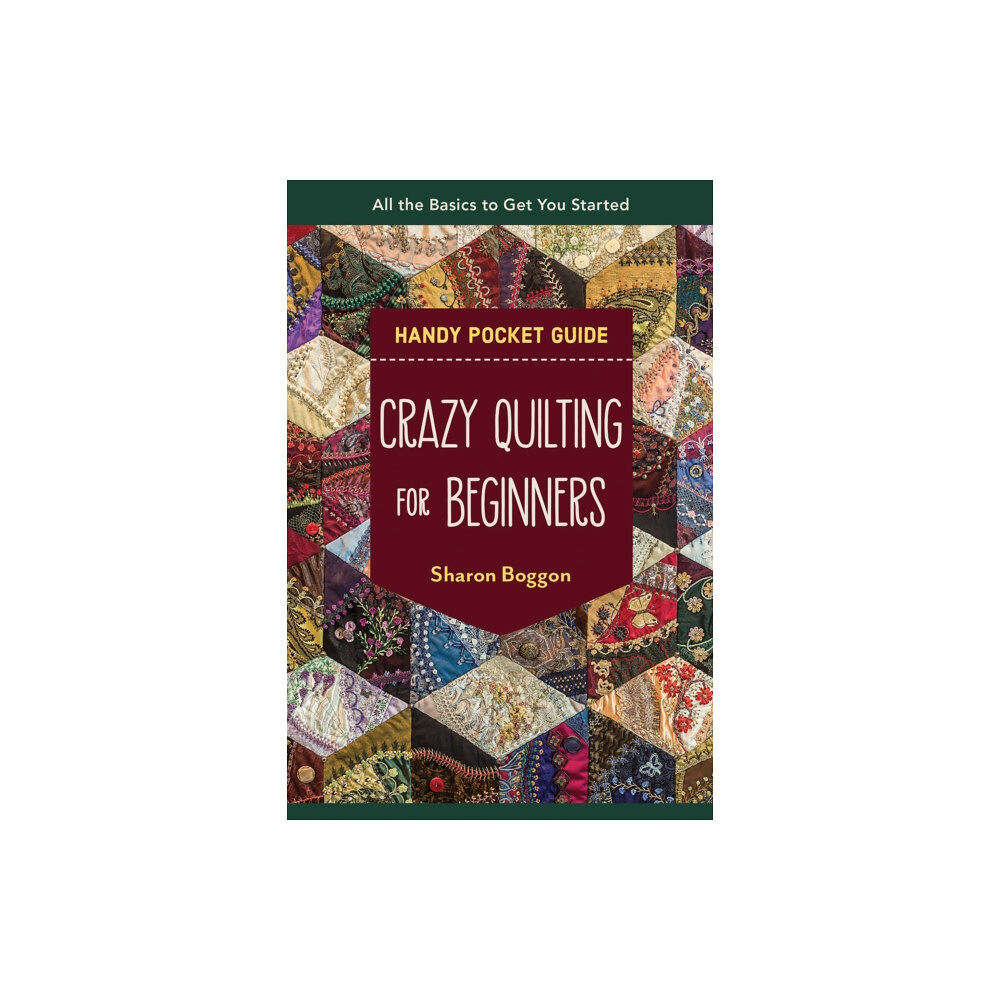 C & T Publishing Crazy Quilting for Beginners Handy Pocket Guide (häftad, eng)