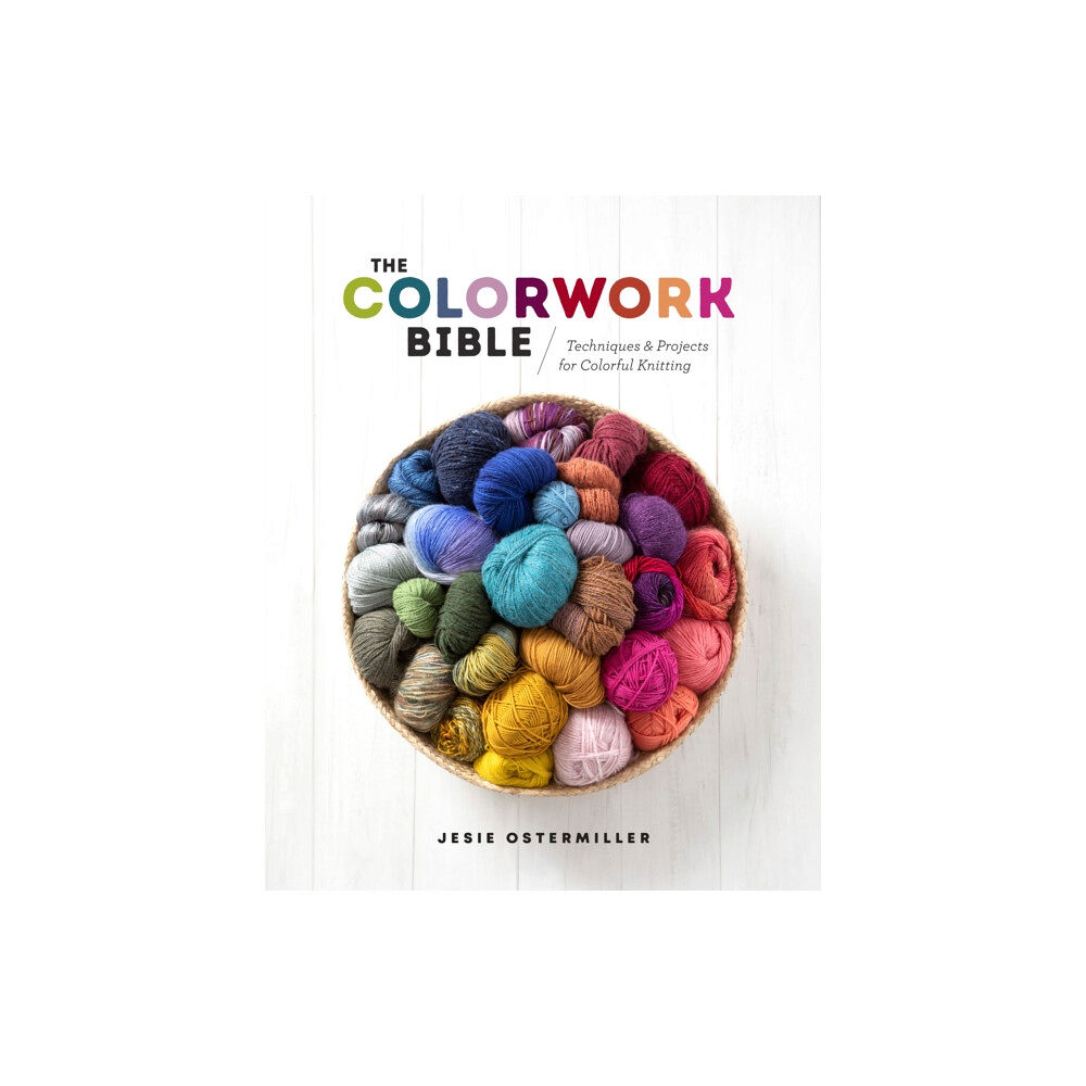 Interweave Press Inc The Colorwork Bible (inbunden, eng)