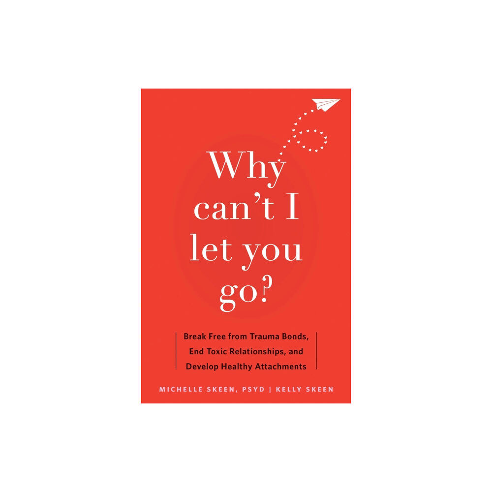 New Harbinger Publications Why Can't I Let You Go? (häftad, eng)