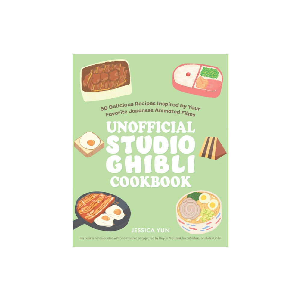 Ulysses Press The Unofficial Studio Ghibli Cookbook (inbunden, eng)