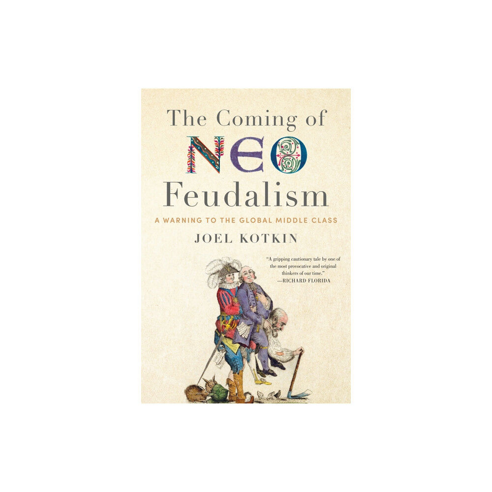 Encounter Books,USA The Coming of Neo-Feudalism (inbunden, eng)