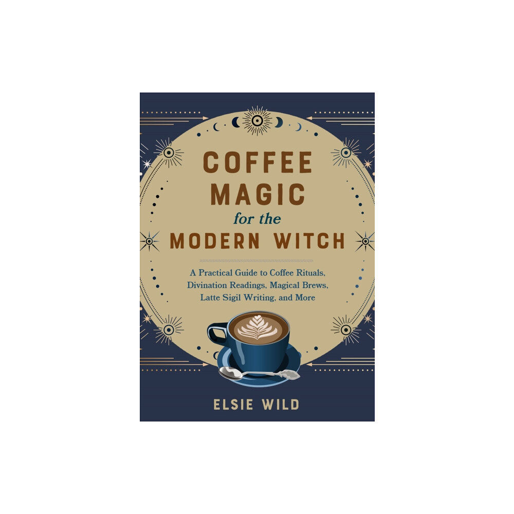 Ulysses Press Coffee Magic for the Modern Witch (inbunden, eng)