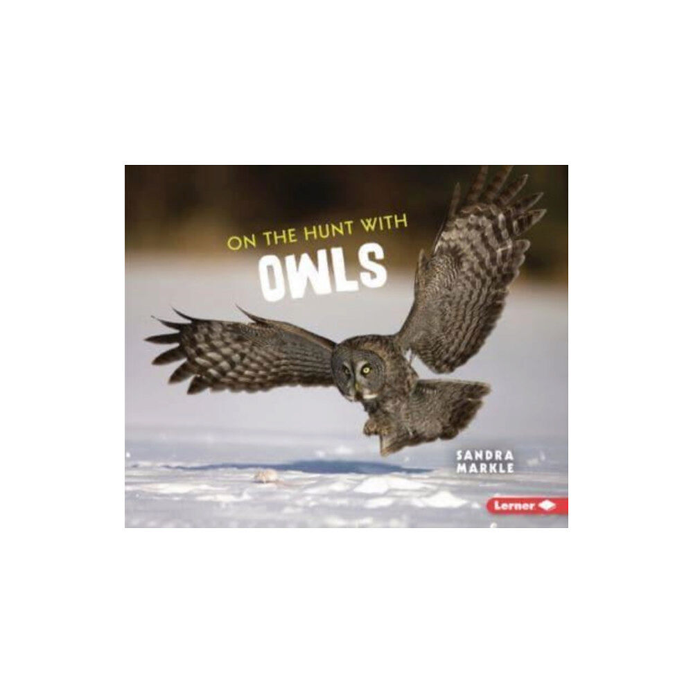 Lerner Publishing Group On the Hunt with Owls (häftad, eng)