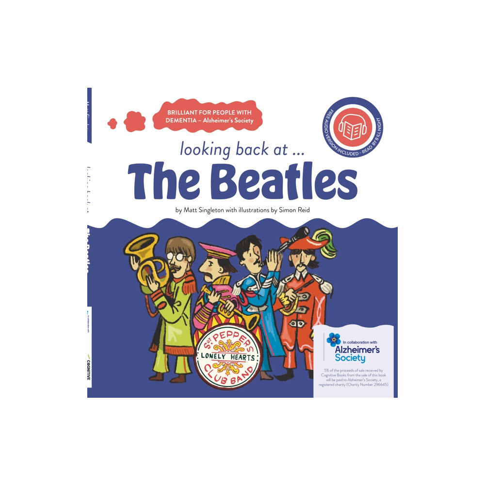 Cognitive Books looking back at... The Beatles: a dementia-friendly book (inbunden, eng)