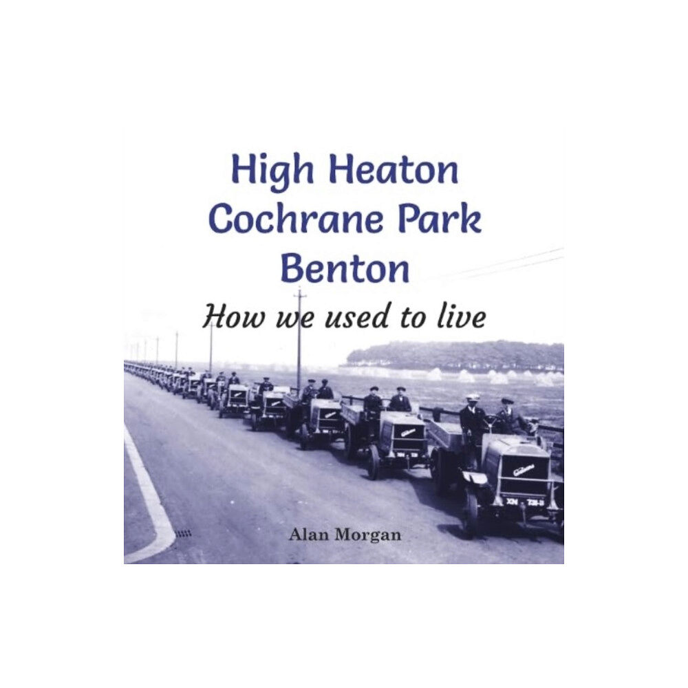 Newcastle Libraries & Information Service High Heaton, Cochrane Park, Benton (häftad, eng)