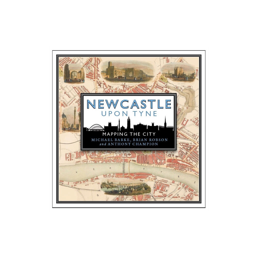 Birlinn General Newcastle upon Tyne: Mapping the City (inbunden, eng)