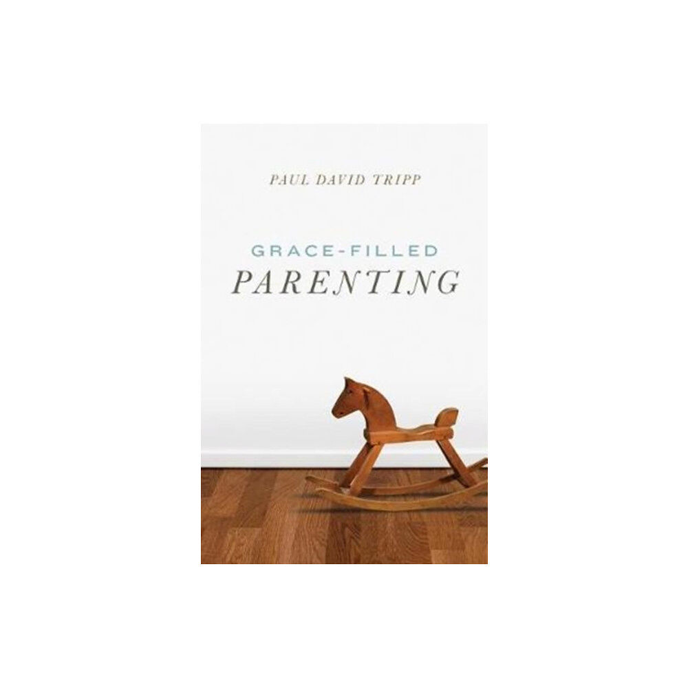 Crossway Books Grace–Filled Parenting (Pack of 25) (häftad, eng)
