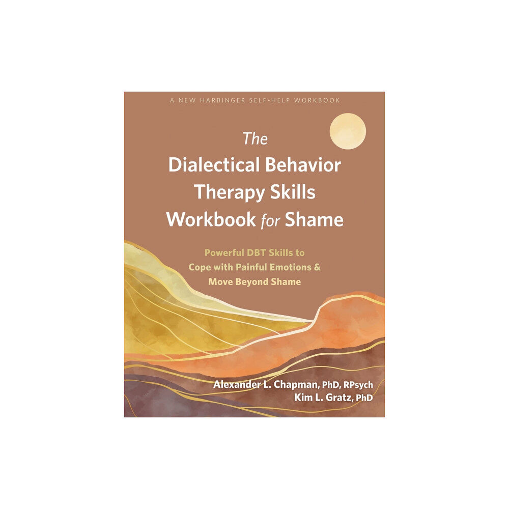 New Harbinger Publications The Dialectical Behavior Therapy Skills Workbook for Shame (häftad, eng)