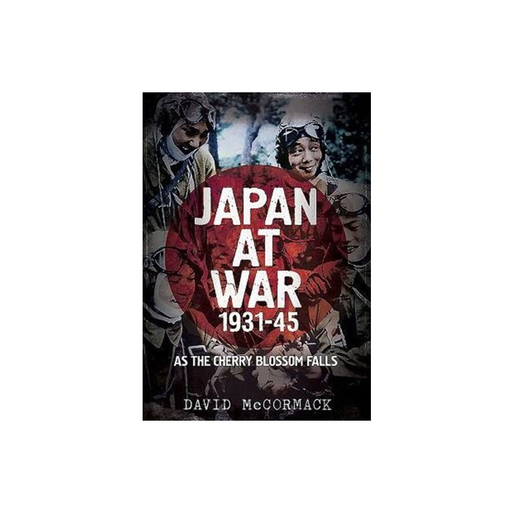 Fonthill Media Ltd Japan at War 1931-45 (inbunden, eng)