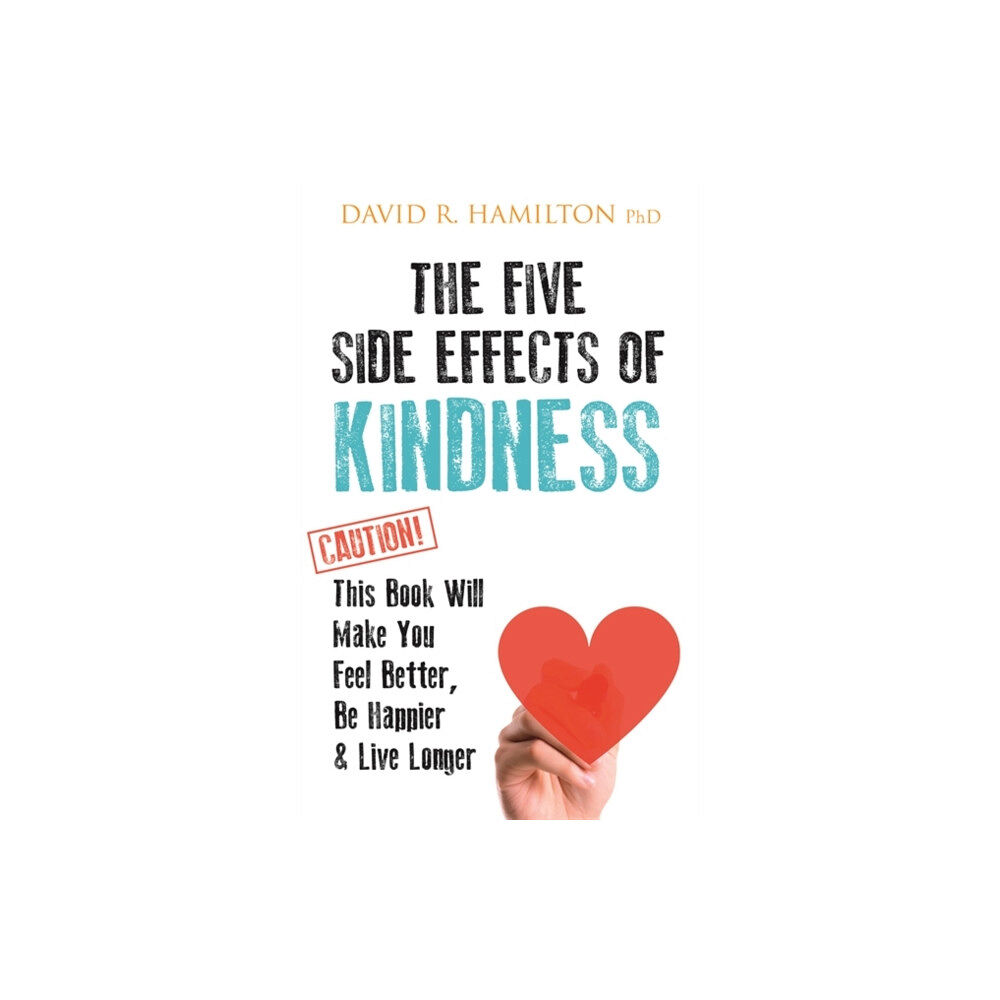 Hay House UK Ltd The Five Side Effects of Kindness (häftad, eng)