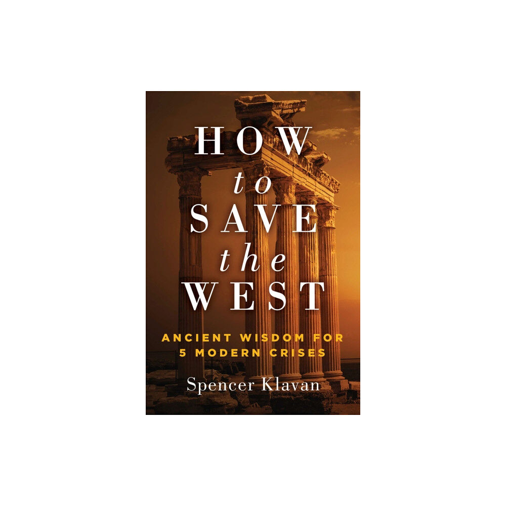 Regnery publishing inc How to Save the West (inbunden, eng)
