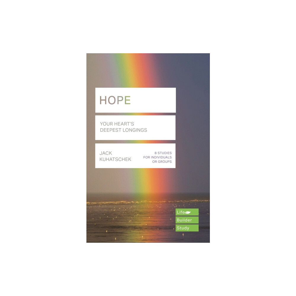 Inter-Varsity Press Hope (Lifebuilder Study Guides): Your Heart's Deepest Longing (häftad, eng)