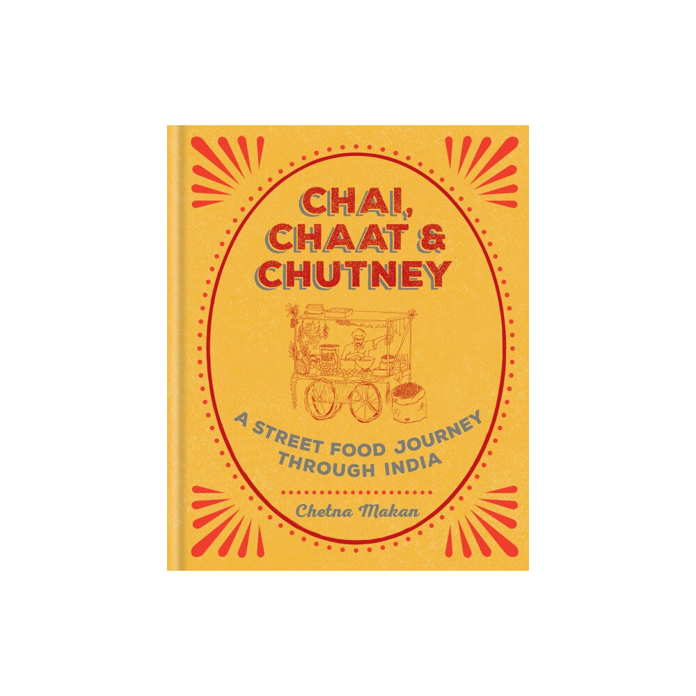 Octopus publishing group Chai, Chaat & Chutney (inbunden, eng)