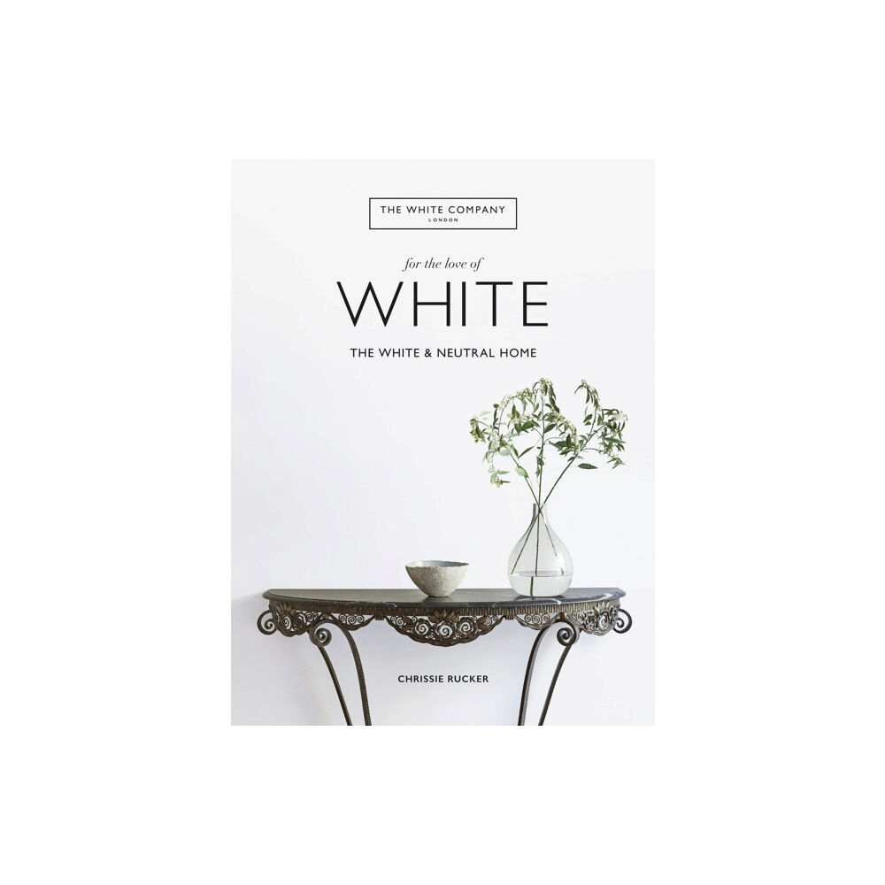 Octopus publishing group The White Company, For the Love of White (inbunden, eng)