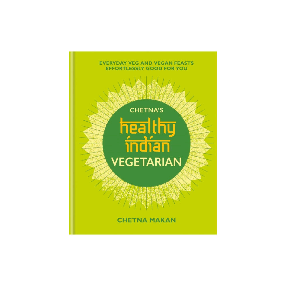 Octopus publishing group Chetna's Healthy Indian: Vegetarian (inbunden, eng)