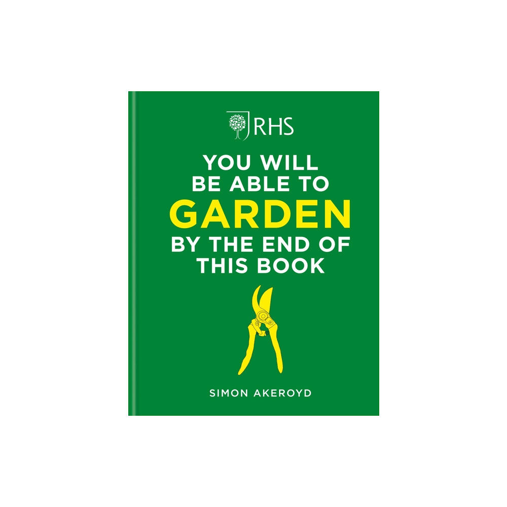 Octopus publishing group RHS You Will Be Able to Garden By the End of This Book (inbunden, eng)