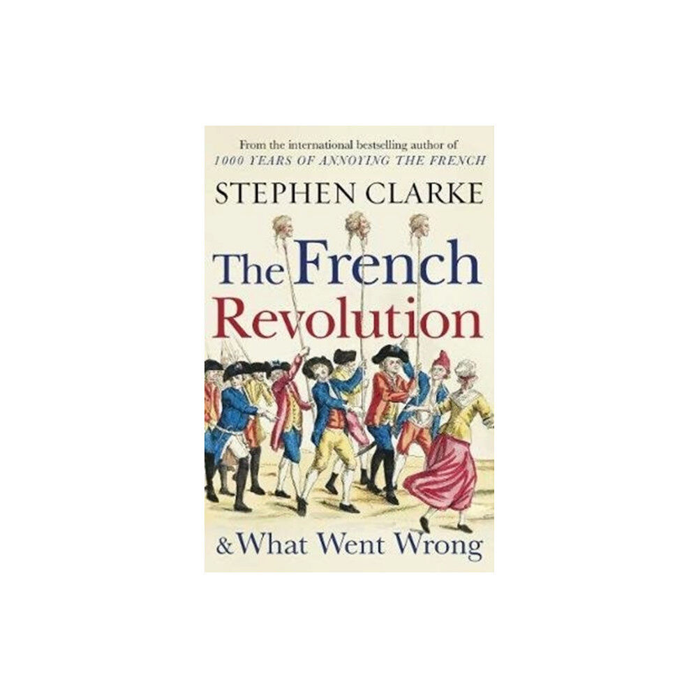 Cornerstone The French Revolution and What Went Wrong (häftad, eng)