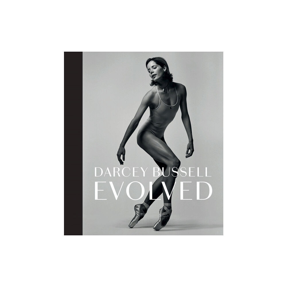 Hardie Grant Books (UK) Darcey Bussell: Evolved (inbunden, eng)