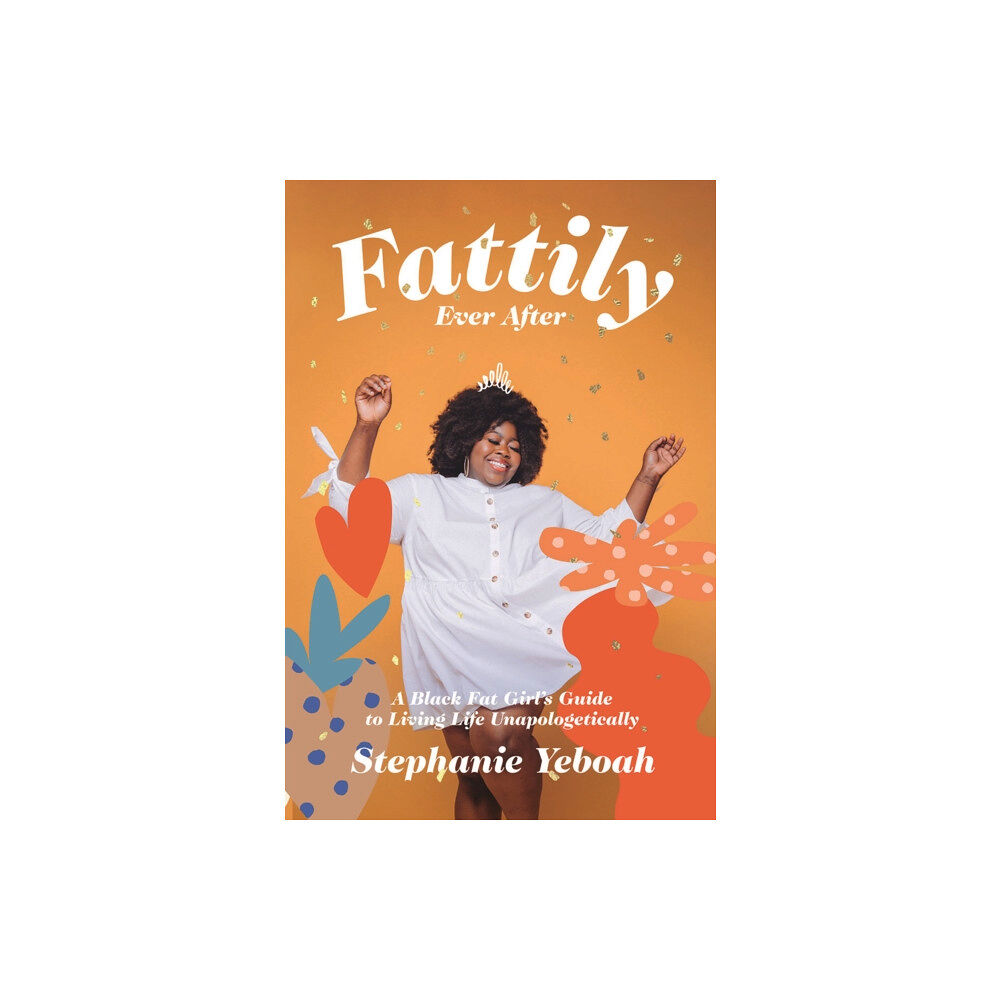 Hardie Grant Books (UK) Fattily Ever After (inbunden, eng)