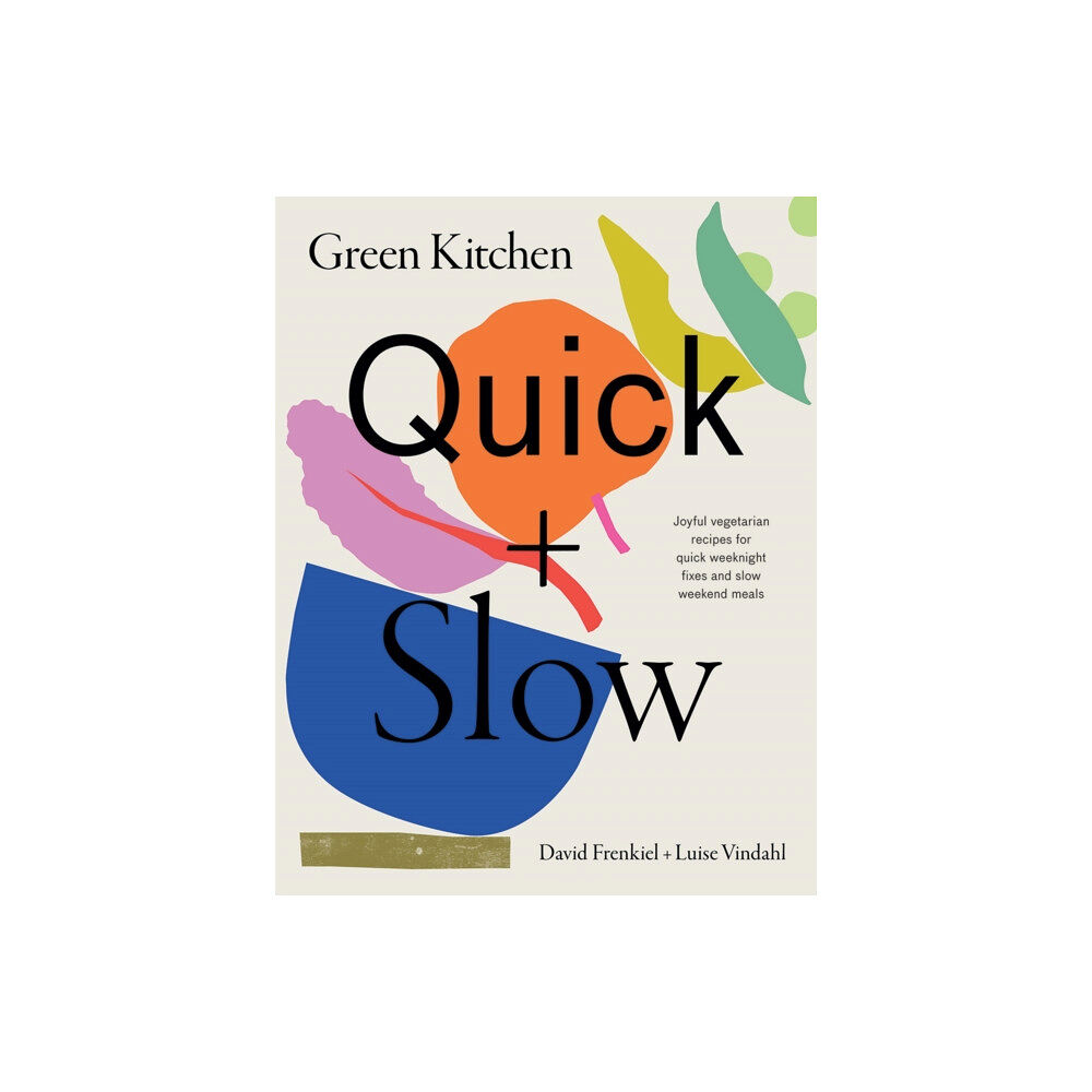 Hardie Grant Books (UK) Green Kitchen: Quick & Slow (inbunden, eng)
