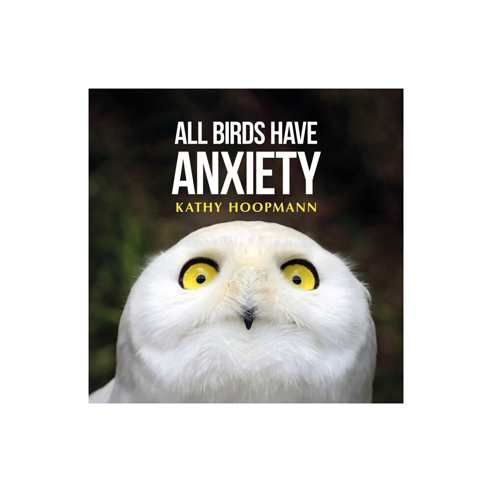 Jessica kingsley publishers All Birds Have Anxiety (inbunden, eng)