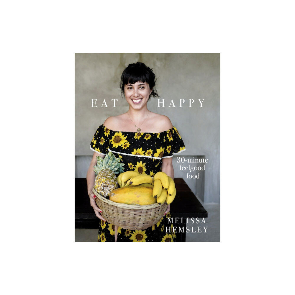 Ebury Publishing Eat Happy: 30-minute Feelgood Food (inbunden, eng)