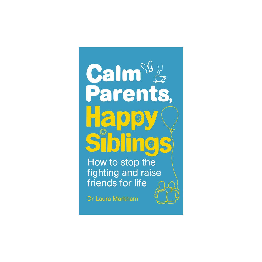 Ebury Publishing Calm Parents, Happy Siblings (häftad, eng)