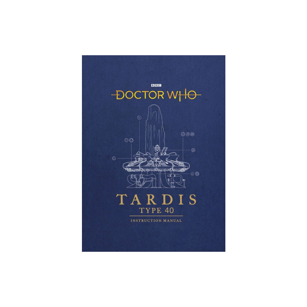 Ebury Publishing Doctor Who: TARDIS Type 40 Instruction Manual (inbunden, eng)