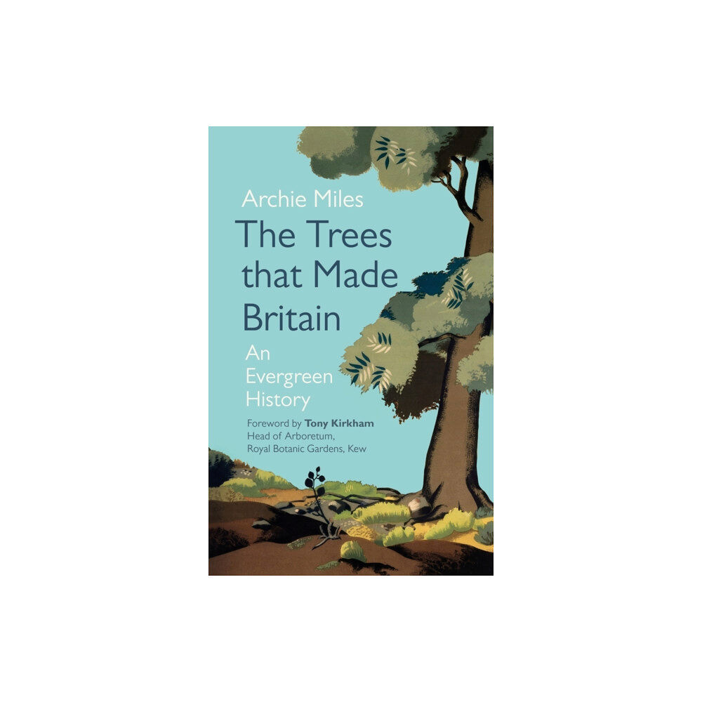 Ebury Publishing The Trees that Made Britain (inbunden, eng)